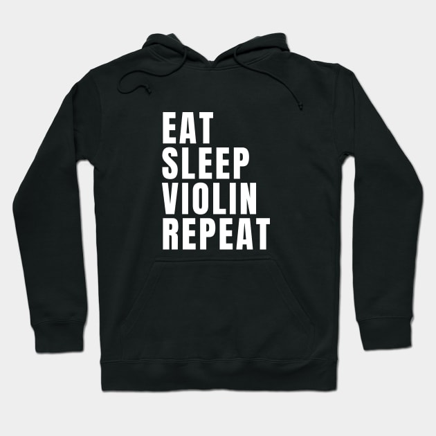 Eat Sleep Violin Repeat Hoodie by Textee Store